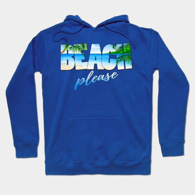 Tropical Island Beach Please Hoodie by macdonaldcreativestudios